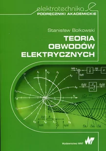 Teoria obwodów elektrycznych - Stanisław Bolkowski - Technika - miniaturka - grafika 1