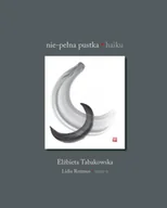 Poezja - Austeria Nie-pełna pustka haiku - Elżbieta Tabakowska - miniaturka - grafika 1