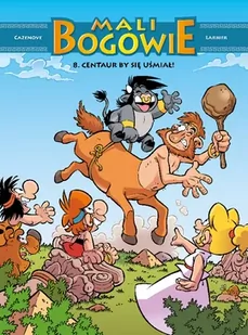 Mali Bogowie. Centaur by się uśmiał. Tom 8 - Rozrywka i humor - miniaturka - grafika 1