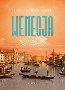 Wenecja. Od Marco Polo do Casanovy - E-booki - historia - miniaturka - grafika 1