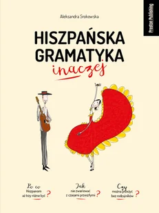 Preston Publishing Hiszpańska gramatyka inaczej - Aleksandra Srokowska - Książki do nauki języka hiszpańskiego - miniaturka - grafika 1
