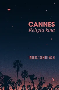Cannes. Religia kina - Felietony i reportaże - miniaturka - grafika 1