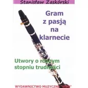 Książki o muzyce - Wydawnictwo Muzyczne VIVO Gram z pasją na klarnecie - Stanisław Zaskórski - miniaturka - grafika 1