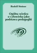 Filologia i językoznawstwo - Ogólna wiedza o człowieku jako podstawa pedagogiki - Wysyłka od 3,99 - miniaturka - grafika 1