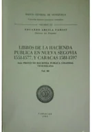 Felietony i reportaże - Libros De La Hacienda Publica En Nueva Segovia 1551 1577 y Caracas 1581 1597 Serie Proyecto Hacienda Publica Colonial Venezolana Vol III - miniaturka - grafika 1