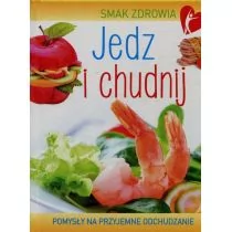 Olesiejuk Sp. z o.o. Smak zdrowia Jedz i chudnij - Beata Woźniak - Książki kucharskie - miniaturka - grafika 2