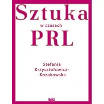 BOSZ SZYMANIK I WSPÓLNICY S.J. SZTUKA W CZASACH PRL - Książki o kulturze i sztuce - miniaturka - grafika 1