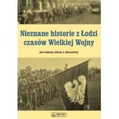 Książki regionalne - Księży Młyn Nieznane historie z Łodzi czasów Wielkiej Wojny - Jolanta Daszyńska - miniaturka - grafika 1
