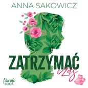 Audiobooki - literatura popularnonaukowa - Zatrzymać czas Anna Sakowicz - miniaturka - grafika 1