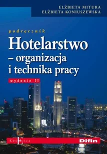 Hotelarstwo. Organizacja i technika pracy. Podręcznik - Podręczniki dla szkół zawodowych - miniaturka - grafika 1