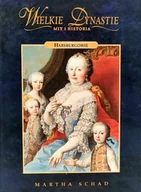 Historia świata - Wielkie Dynastie Mit i Historia Habsburgowie - miniaturka - grafika 1