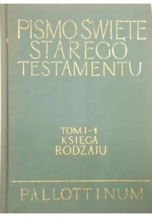 Pismo Święte Starego Testamentu Tom 1 Część 1 Księga Rodzaju - Religia i religioznawstwo - miniaturka - grafika 1