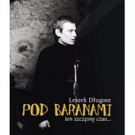 Biografie i autobiografie - Zysk i S-ka Pod Baranami Ten szczęsny czas... - Leszek Długosz - miniaturka - grafika 1