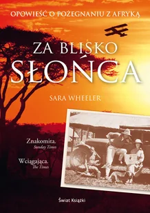 Za Blisko Słońca - Biografie i autobiografie - miniaturka - grafika 1