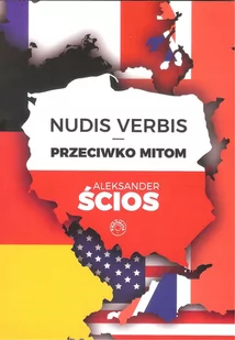 Ścios Aleksander Nudis Verbis Przeciwko mitom - Eseje - miniaturka - grafika 1