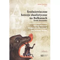 Archeologia - Minczew Georgi, Skowronek Małgorzata, Wolski Jan M |redniowieczne herezje dualistyczne na Bałkanach - miniaturka - grafika 1