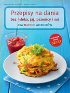 Zdrowie - poradniki - Przepisy na dania bez mleka, jaj, pszenicy i soi. Dla małych alergików - miniaturka - grafika 1
