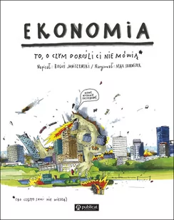 Ekonomia To o czym dorośli Ci nie mówią Janiszewski Boguś Skorwider Max - Ekonomia - miniaturka - grafika 1
