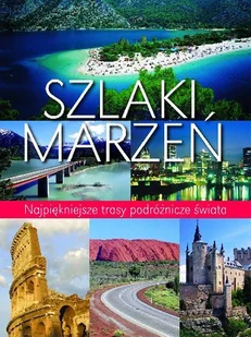 Najpiękniejsze trasy podróżnicze świata - Albumy krajoznawcze - miniaturka - grafika 1