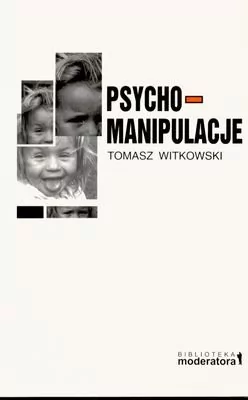 Moderator Psychomanipulacje - Tomasz Witkowski