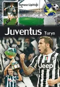 Felietony i reportaże - Juventus Turyn. Giganci Futbolu - Tomasz Lipiński - książka - miniaturka - grafika 1