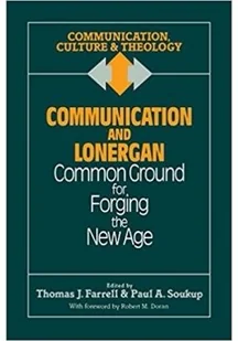 Communication and Lonergan: Common Ground for Forging the New Age - Felietony i reportaże - miniaturka - grafika 1