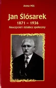 Biografie i autobiografie - Jan Ślósarek Nauczyciel i działacz społeczny - miniaturka - grafika 1