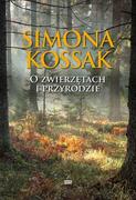 Publicystyka - O Zwierzętach I Przyrodzie + Cd Simona Kossak - miniaturka - grafika 1