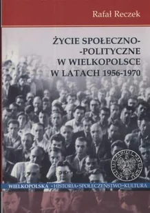 Życie Społeczno - Polityczne w Wielkopolsce w Latach 1956 - 1970 - Historia Polski - miniaturka - grafika 1