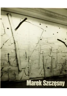 Marek Szczęsny Katalog wystawy - Książki o kulturze i sztuce - miniaturka - grafika 1