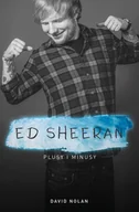 Książki o muzyce - Ed Sheeran. Plusy i minusy - David Nolan - książka - miniaturka - grafika 1