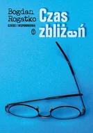 Eseje - Czas zbliżeń Bogdan Rogatko - miniaturka - grafika 1