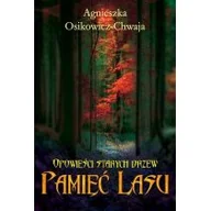 Fantasy - Opowieści starych drzew Pamięć lasu Osikowicz-Chwaja Agnieszka - miniaturka - grafika 1