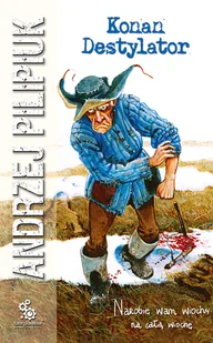 Fabryka Słów Konan Destylator - Andrzej Pilipiuk - Fantasy - miniaturka - grafika 1