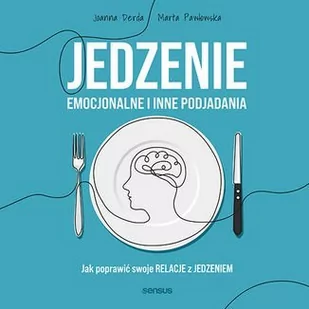 Jedzenie emocjonalne i inne podjadania. Jak poprawić swoje relacje z jedzeniem - Audiobooki - poradniki - miniaturka - grafika 1