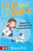 Literatura popularno naukowa dla młodzieży - Elcia i Kropka Tajemnica zaginionych szczeniaczków - miniaturka - grafika 1