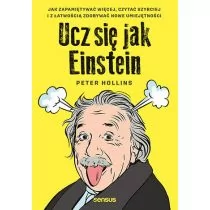 Ucz się jak Einstein. Jak zapamiętywać więcej, czytać szybciej i z łatwością zdobywać nowe umiejętności - Rozwój osobisty Ucz się jak Einstein. Jak zapamiętywać więcej, czytać szybciej i z łatwością zdobywać nowe umiejętności - Rozwój osobisty - miniaturka - grafika 1