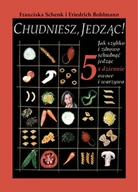 Diety, zdrowe żywienie - Chudniesz, jedząc! - miniaturka - grafika 1