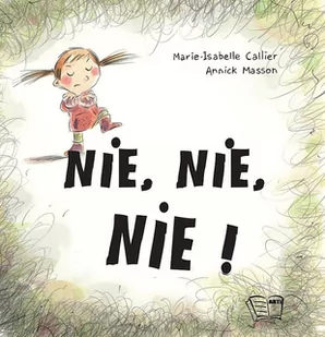 Nie Nie Nie Marie-Isabelle Callier,annick Masson - Powieści i opowiadania - miniaturka - grafika 1