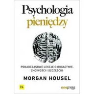 Psychologia - Psychologia pieniędzy. Ponadczasowe lekcje o bogactwie, chciwości i szczęściu - miniaturka - grafika 1