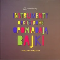 Książki edukacyjne - Instrumenty Orkiestrowe Opowiadają Bajki - miniaturka - grafika 1