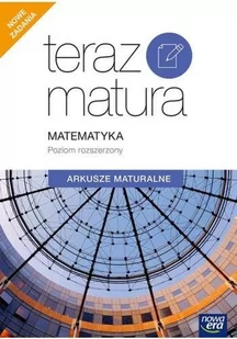 NOWA ERA Teraz matura 2020 Matematyka. Arkusze matur. ZR NE Muszyńska Ewa, Wesołowski Marcin - Podręczniki dla liceum - miniaturka - grafika 1