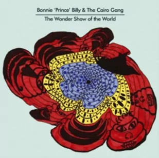 Bonnie Prince &amp; The Cairo Gang Billy Wonder Show Of The World, The. CD Bonnie Prince &amp; The Cairo Gang Billy - Folk - miniaturka - grafika 1