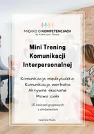 E-booki - nauka - Mini Trening Komunikacji Interpersonalnej. 15 ćwiczeń grupowych z omówieniem - miniaturka - grafika 1