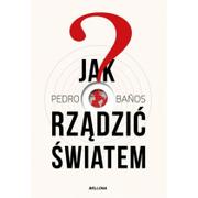 Polityka i politologia - Jak rządzić światem | ZAKŁADKA DO KSIĄŻEK GRATIS DO KAŻDEGO ZAMÓWIENIA - miniaturka - grafika 1