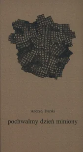Dialog Andrzej Darski Pochwalmy dzień miniony - Poezja - miniaturka - grafika 2