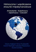 Felietony i reportaże - Edyta Najbert, Nina Podsiedlik, Kamil Pietrasik Historyczne i współczesne stosunki międzynarodowe Amerykanie - Kubańczycy - Japończycy - Czeczeni - miniaturka - grafika 1