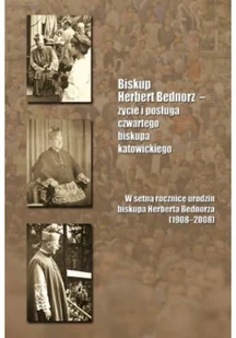 Biskup Herbert Bednorz życie i posługa czwartego biskupa katowickiego - Biografie i autobiografie - miniaturka - grafika 1