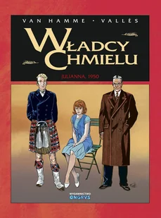 Władcy Chmielu T.5 Julianna 1950 Jean Van Hamme - Książki o kulturze i sztuce - miniaturka - grafika 1