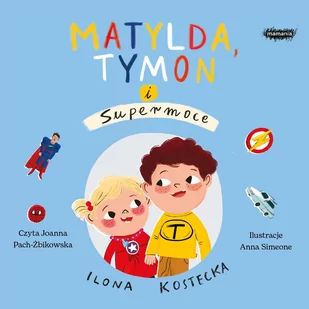Matylda, Tymon i Supermoce - Audiobooki dla dzieci i młodzieży - miniaturka - grafika 1
